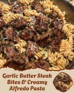 Garlic Butter Steak Bites & Creamy Alfredo Pasta