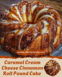 Caramel Cream Cheese Cinnamon Roll Pound Cake