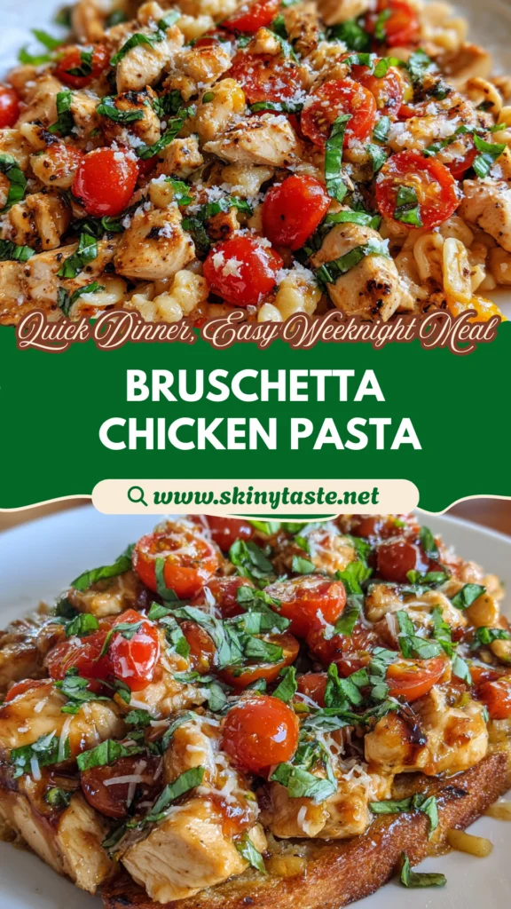 Quick Bruschetta Chicken Pasta Recipe – 30‑Minute Italian Dinner 10 Bruschetta Chicken Pasta